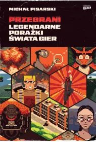 Przegrani. Legendarne pora�ki �wiata gier