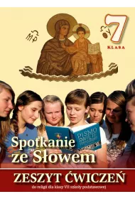 Spotkanie ze S�owem. Zeszyt �wicze� do religii dla klasy VII szko�y podstawowej