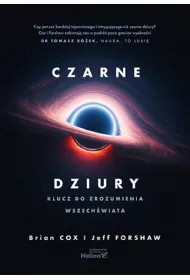 Czarne dziury. Klucz do zrozumienia Wszechwiata