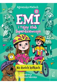 Emi i Tajny Klub Superdziewczyn. Na dw�ch k�kach
