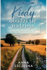 Kiedy obudzi si� nadzieja