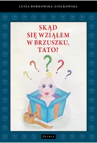 Sk�d si� wzi��em w brzuszku, tato?
