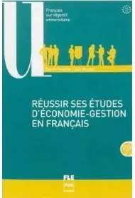 Reussir ses etudes d'economie gestion en francais B1-C2 + DVD