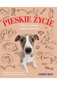 Pieskie �ycie. �wiat z psiego punktu widzenia