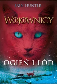 Ogie� i l�d. Wojownicy. Tom 2