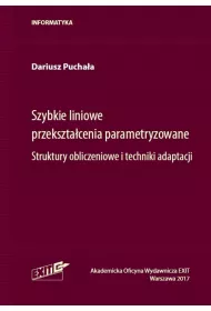 Szybkie liniowe przekszta�cenia parametryzowane. Struktury obliczeniowe i techniki adaptacji