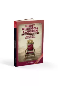 Mi�dzy wielko�ci� a zanikiem. Rzecz o Polsce w XXI wieku