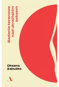 Badania terenowe nad ukraiskim seksem