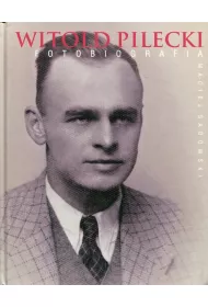 Witold Pilecki. Fotobiografia