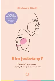 Kim jeste�my? (Prawie) wszystko, co psychologia m�wi o nas