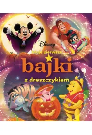 Moje pierwsze bajki z dreszczykiem. Disney