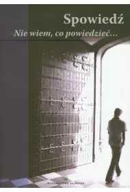 Spowied�. Nie wiem, co powiedzie�