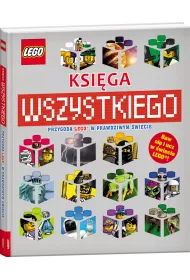 LEGO. Ksi�ga wszystkiego. Przygoda LEGO w prawdziwym �wiecie