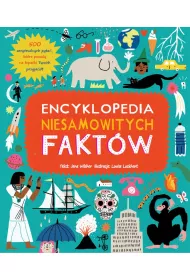 Encyklopedia niesamowitych fakt�w