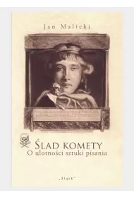 �lad komety. O ulotno�ci sztuki pisania