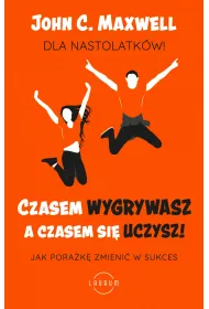 eBook Czasem wygrywasz, a czasem si uczysz. Dla nastolatkw. Jak porak zmieni w sukces mobi epub