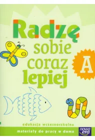 Szko�a na miar�. Radz� sobie coraz lepiej A. Edukacja wczesnoszkolna