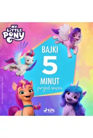 Audiobook My Little Pony - Nowe pokolenie - Bajki 5 minut przed snem mp3