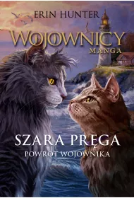 Powr�t wojownika. Szara Pr�ga. Cz�� 3. Wojownicy. Manga. Tom 7