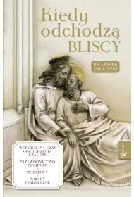 Kiedy odchodz� bliscy