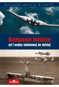 Kampanie lotnicze od I wojny �wiatowej do dzisiaj