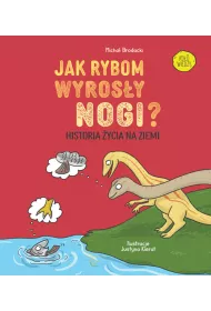 Jak rybom wyros�y nogi? Historia ewolucji na Ziemi