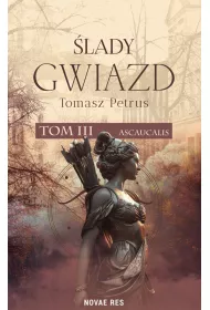 Ascaucalis. �lady gwiazd. Tom 3