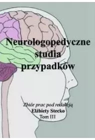 Neurologopedyczne studia przypadk�w T.3