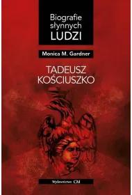 Biografie s�ynnych ludzi. Tadeusz Ko�ciuszko