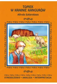 Tomek w krainie kangur�w Alfreda Szklarskiego. Streszczenie, analiza, interpretacja