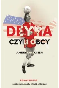 Deyna, czyli obcy. Ameryka�ski sen