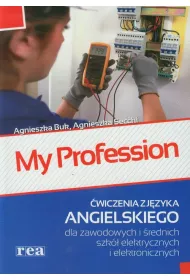 My profession 1 ZSZ �wiczenia z j�zyka angielskiego dla zawodowych i �rednich szk� elektrycznych i elektronicznych