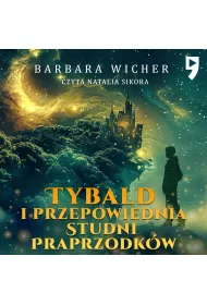 Audiobook Tybald i przepowiednia Studni Praprzodkw mp3
