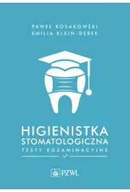 Higienistka stomatologiczna. Testy egzaminacyjne