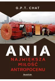 Ania. Najwi�ksza mi�o�� antropocenu