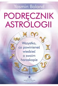 Podrcznik astrologii. Wszystko, co powiniene wiedzie o swoim horoskopie