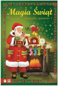 Magia �wi�t. Zwyczaje, ciekawostki, opowie�ci