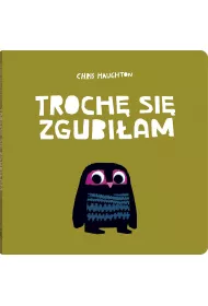 Troch� si� zgubi�am