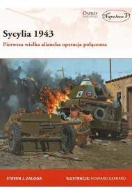 Sycylia 1943. Pierwsza wielka aliancka operacja po��czona