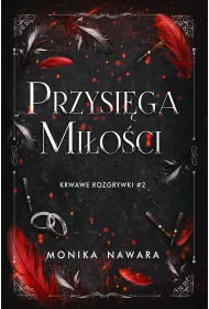 Przysi�ga Mi�o�ci. Krwawe Rozgrywki. Tom 2