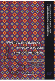Wychowanie dziecka - mi�dzy tradycj� a nowoczesno�ci�