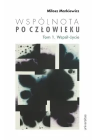 Wsp�lnota po Cz�owieku. Tom 1. Wsp�-�ycie