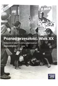 Pozna� przesz�o��. Wiek XX. Podr�cznik do historii dla szk� ponadgimnazjalnych. Zakres podstawowy