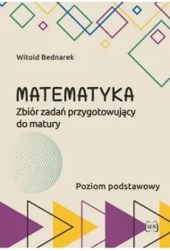 Matematyka Zbi�r zada� przygotowuj�cy do maturyPoziom podstawowy