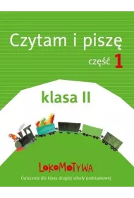 Lokomotywa 2. Czytam i pisz�. Cz�� 1. Szko�a podstawowa