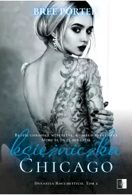 Ksiniczka Chicago. Dynastia Rocchettich. Tom 2