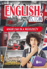 English. Yes, I can! Angielski dla m�odzie�y