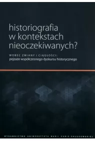 Historiografia w kontekstach nieoczekiwanych?