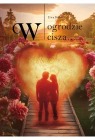 W ogrodzie cisza&hellip;