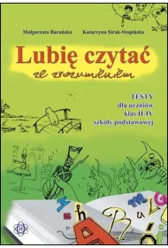 Lubi� czyta� ze zrozumieniem testy dla uczni�w klas II&ndash;IV szko�y podstawowej